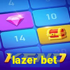 lazer bet